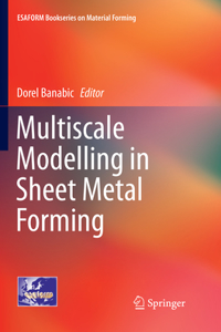 Multiscale Modelling in Sheet Metal Forming