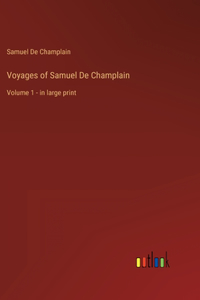 Voyages of Samuel De Champlain