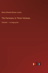 The Parisians; In Three Volumes