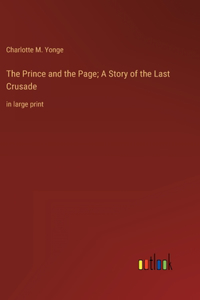 Prince and the Page; A Story of the Last Crusade