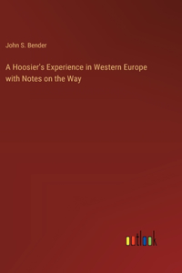 A Hoosier's Experience in Western Europe with Notes on the Way