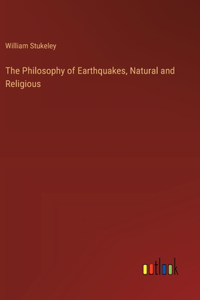 Philosophy of Earthquakes, Natural and Religious