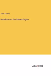 Handbook of the Steam-Engine