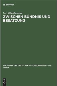 Zwischen Bündnis Und Besatzung
