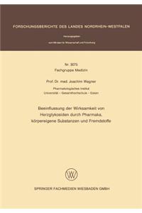 Beeinflussung Der Wirksamkeit Von Herzglykosiden Durch Pharmaka, Körpereigene Substanzen Und Fremdstoffe