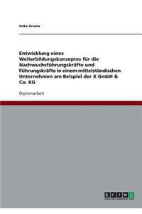 Weiterbildungskonzept für (Nachwuchs-)Führungskräfte in einem mittelständischen Unternehmen