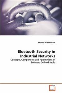 Bluetooth Security in Industrial Networks
