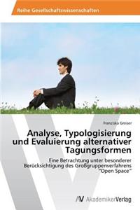 Analyse, Typologisierung Und Evaluierung Alternativer Tagungsformen