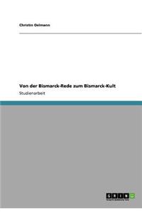 Von der Bismarck-Rede zum Bismarck-Kult