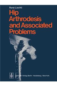 Hip Arthrodesis and Associated Problems