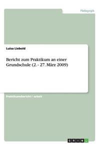 Bericht zum Praktikum an einer Grundschule (2. - 27. März 2009)