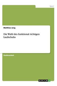Wahl des funktional richtigen Laufschuhs