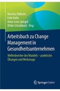 Arbeitsbuch zu Change Management in Gesundheitsunternehmen