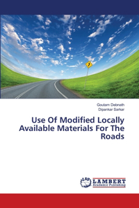 Use Of Modified Locally Available Materials For The Roads