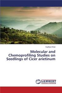 Molecular and Chemoprofiling Studies on Seedlings of Cicer arietinum