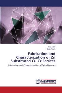 Fabrication and Characterization of Zn Substituted Cu-Cr Ferrites