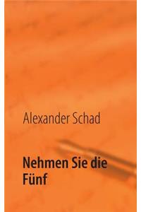 Nehmen Sie die Fünf