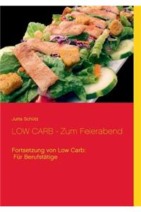 LOW CARB - Zum Feierabend