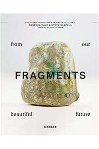 Steve Sabella & Rebecca Raue: Fragments from Our Beautiful Future