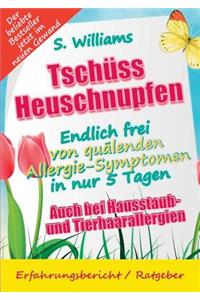 Tschüss Heuschnupfen - Endlich frei von quälenden Allergie-Symptomen in nur 5 Tagen