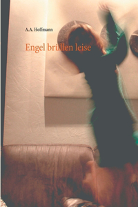 Engel brüllen leise