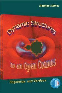 Dynamic Structures in an Open Cosmos