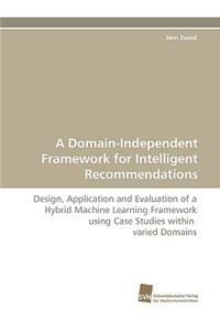 Domain-Independent Framework for Intelligent Recommendations