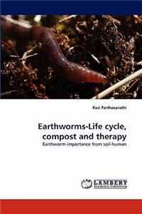 Earthworms-Life Cycle, Compost and Therapy