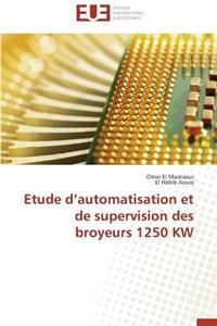 Etude d'Automatisation Et de Supervision Des Broyeurs 1250 KW