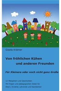 Von fröhlichen Kühen und anderen Freunden