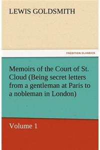 Memoirs of the Court of St. Cloud (Being Secret Letters from a Gentleman at Paris to a Nobleman in London) - Volume 1