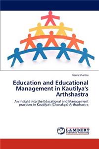 Education and Educational Management in Kautilya's Arthshastra