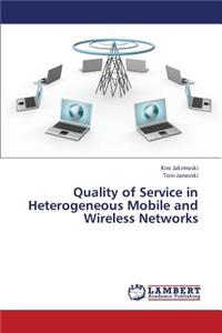 Quality of Service in Heterogeneous Mobile and Wireless Networks