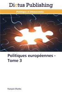 Politiques Européennes - Tome 3