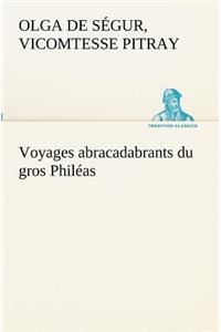 Voyages abracadabrants du gros Philéas