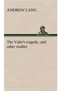 Valet's tragedy, and other studies