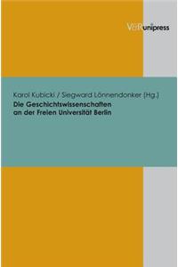 Die Geschichtswissenschaften an Der Freien Universitat Berlin
