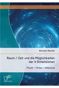Raum / Zeit und die Möglichkeiten der 4 Dimensionen