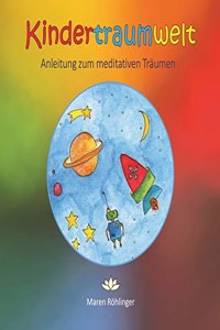 Kindertraumwelt - Anleitung zum meditativen Traumen