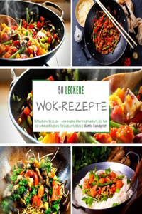 50 leckere Wok-Rezepte