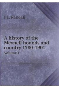 A History of the Meynell Hounds and Country 1780-1901 Volume 1