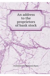 An Address to the Proprietors of Bank Stock