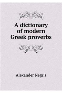 A Dictionary of Modern Greek Proverbs