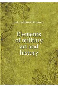 Elements of military art and history