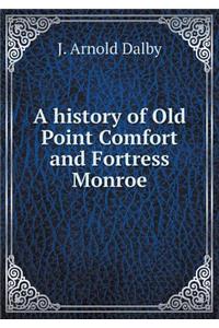 A history of Old Point Comfort and Fortress Monroe