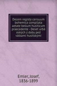 DECEM REGISTA CENSUUM BOHEMICA COMPILAT