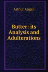 Butter: its Analysis and Adulterations