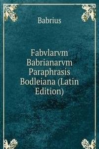 Fabvlarvm Babrianarvm Paraphrasis Bodleiana (Latin Edition)