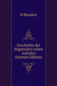 Geschichte des Pugatschew'schen Aufruhrs (German Edition)