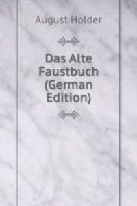 Das Alte Faustbuch (German Edition)
